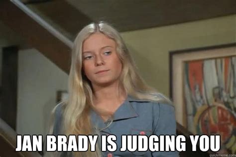 Jan brady is judging you memes | quickmeme