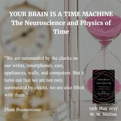 Your Brain is a Time Machine: The Neuroscience and Physics of Time by Dean Buonomano | Physics ...