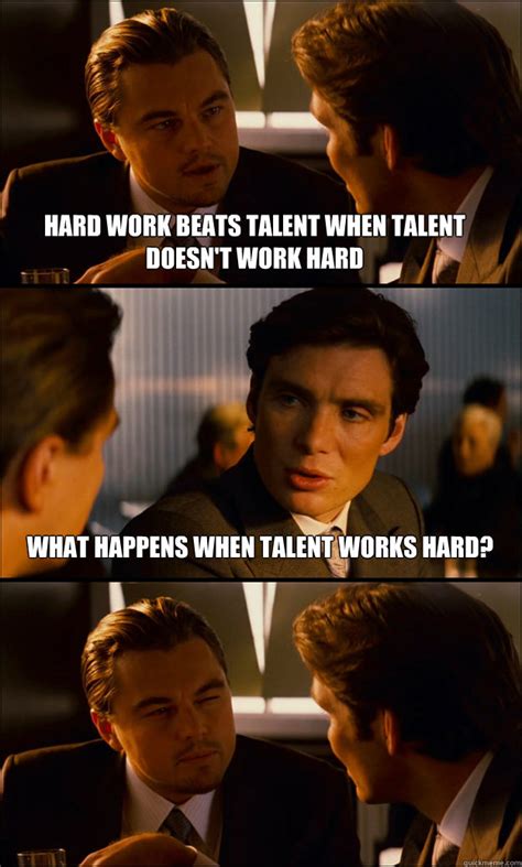 Hard Work Beats talent when talent doesn't work hard what happens when talent works hard ...