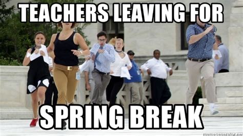 Vacation's Got Us All Feeling Like the Teachers from the Spring Break Meme