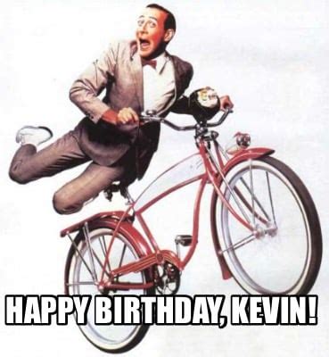 Meme Creator - Funny Happy Birthday, Kevin! Meme Generator at MemeCreator.org!