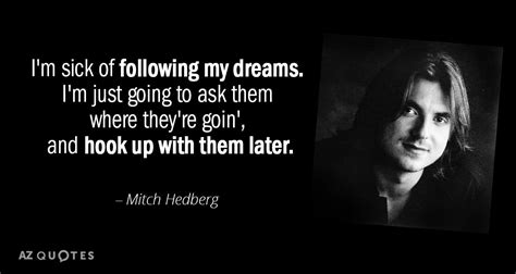 TOP 25 QUOTES BY MITCH HEDBERG (of 384) | A-Z Quotes