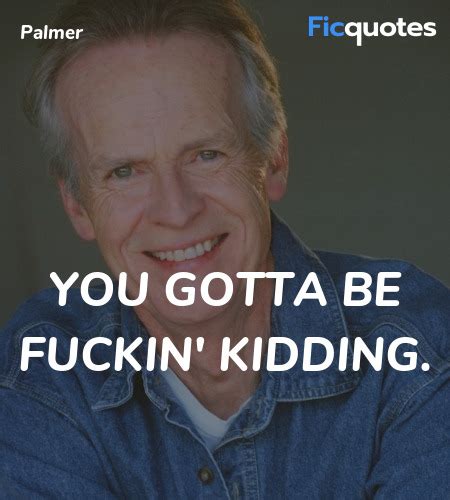 Palmer Quotes - The Thing