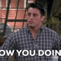 How You Doin’? (Joey Tribbiani) #ReactionGifs