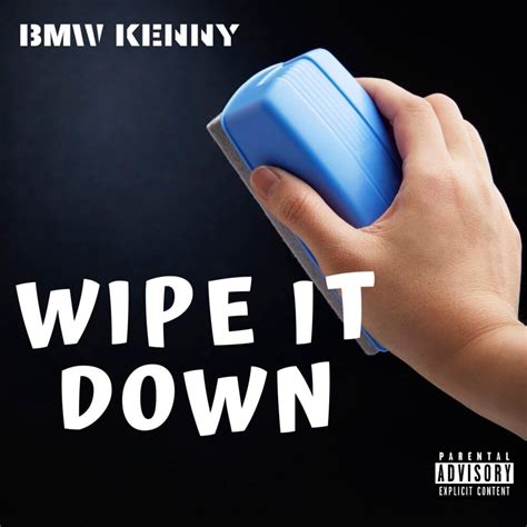 BMW KENNY – Wipe It Down Lyrics | Genius Lyrics