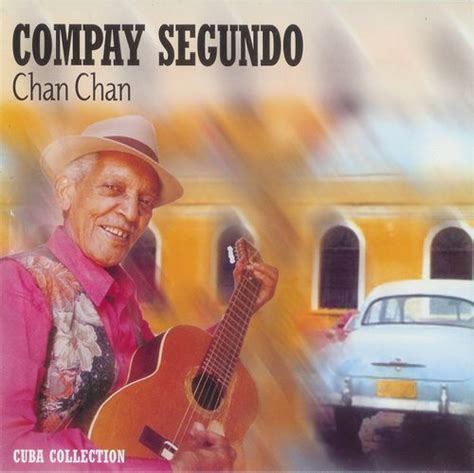 Compay Segundo - Chan Chan (2004)