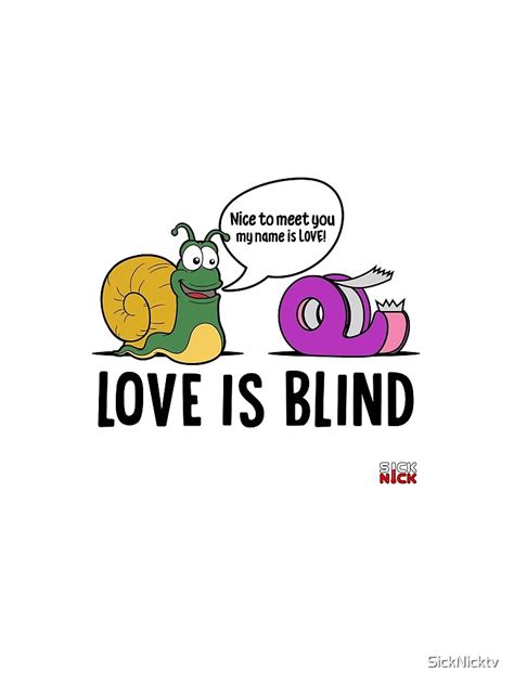 "Love is Blind - Funny design" Graphic T-Shirt by SickNicktv | Redbubble