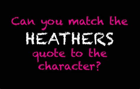 Can You Match The "Heathers" Quote To The Character? | Heathers quotes, Heathers the musical ...