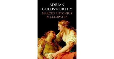 Marcus Antonius & Cleopatra by Adrian Goldsworthy