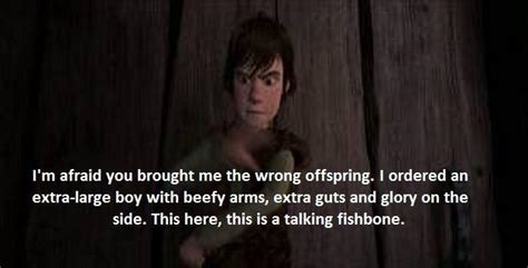 This is my favourite ever HTTYD quote lmaooo, at this point I know it ...