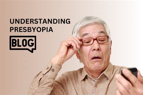 Understanding Presbyopia: Symptoms and Treatment Options