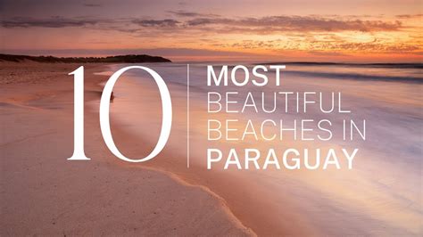 [2023] We ranked Paraguay's Top 10 beaches: From hidden gems to world-famous shores - YouTube