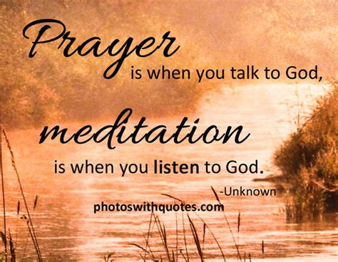 Prayer Is When You Talk To God, Meditation Is When You Listen To God Pictures, Photos, and ...