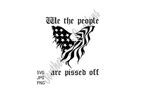 We the People Are Pissed off Svg Png Jpg Cricut Digital - Etsy