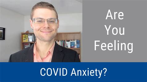 Are You Feeling COVID Anxiety? (Video and Podcast)