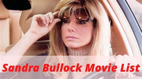 All 49 Sandra Bullock Movies in Order