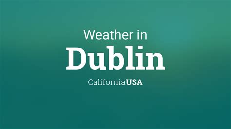 Weather for Dublin, California, USA