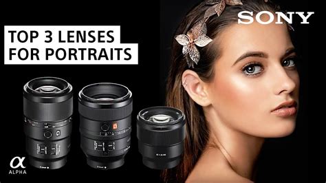 TOP 3 Lenses for Portrait Photography | Sony Alpha Universe - YouTube