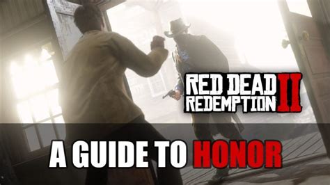 Red Dead Redemption 2: Honor Guide - Fextralife