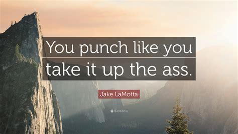 Jake LaMotta Quote: “You punch like you take it up the ass.”