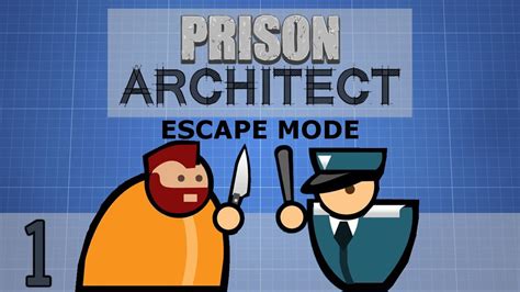 Prison Architect Escape Mode - Part 1 - BEHIND BARS - YouTube