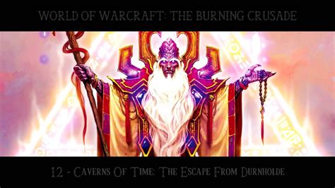 THE BURNING CRUSADE OST: 12 - Caverns Of Time: The Escape From Durnholde - YouTube