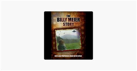 ‎The Billy Meier Story: UFOs and the Prophecies from Outer Space (Unabridged) on Apple Books