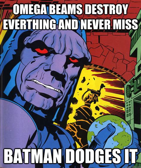 Omega beams destroy everthing and never miss Batman Dodges it - Fourth World Problems - quickmeme