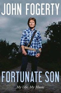 Nonfiction Book Review: Fortunate Son: My Life, My Music by John Fogerty. Little, Brown, $30 ...