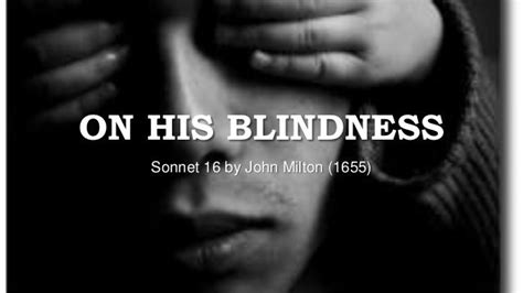 On His Blindness by: John Milton