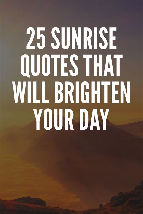 25 Sunrise Quotes That Will Brighten Your Day | Sunrise quotes, Uplifting quotes positive ...