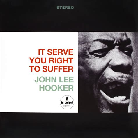 'It Serve You Right To Suffer': John Lee Hooker’s Repentant Blues