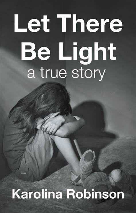 Let There Be Light: a true story by Karolina Robinson | True story books, Book giveaways, True ...