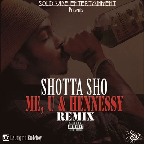 Stream Me, U & Hennessy Remix ft Dej Loaf by Shotta Sho | Listen online for free on SoundCloud