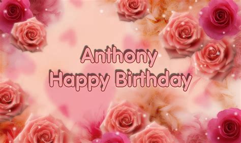 Happy Birthday Anthony.