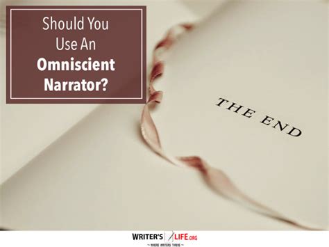 Should You Use An Omniscient Narrator? - Writer's Life.org