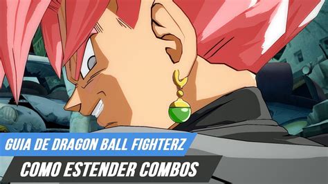 Guia de Dragon Ball FighterZ #1 - Como Estender Combos? - YouTube