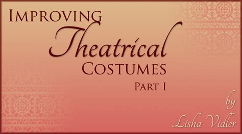 Improving Theatrical Costumes, Part I | Yesterday's Thimble