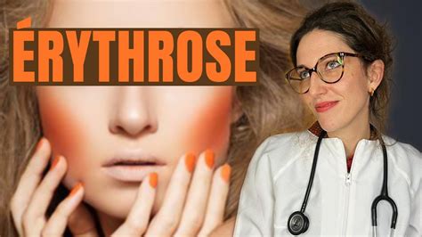 CAUSES ET TRAITEMENTS DE L'ÉRYTHROSE (les rougeurs du visage) - YouTube