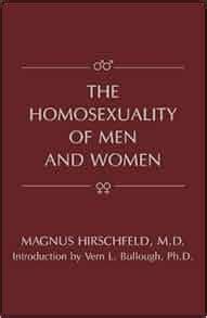 The Homosexuality of Men and Women: Magnus Hirschfeld, Michael A. Lombardi-Nash Ph.D., Vern L ...