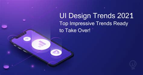 UI Design Trends 2021: Top Impressive Trends Ready to Take Over | Way2smile