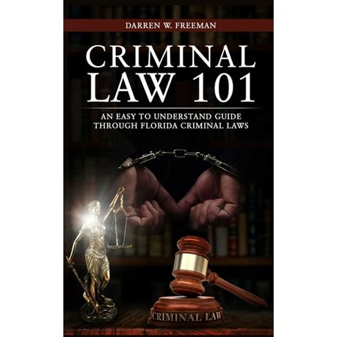 Criminal Law 101 : An Easy To Understand Guide Through Florida Criminal Laws (Paperback ...