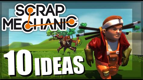 10 IDEAS to make Scrap Mechanic Better! - YouTube