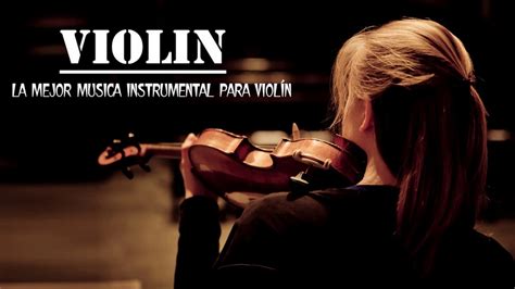 Violín Relajante - Las Mejores Canciones de Violín 2020 - La mejor música instrumental para ...