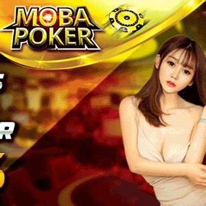 Promo Moba Poker Online | PANDUAN BERMAIN MOBAPOKER