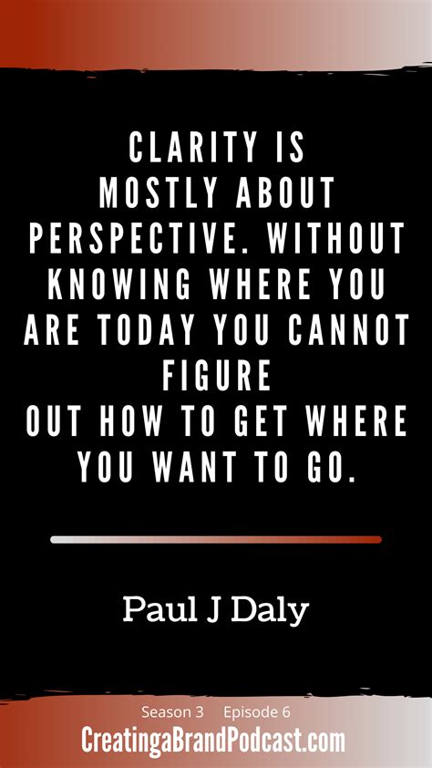 The Power of Clarity and Why It Matters with Paul J. Daly | Clarity ...