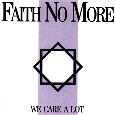 Faith No More - We Care a Lot - Reviews - Album of The Year