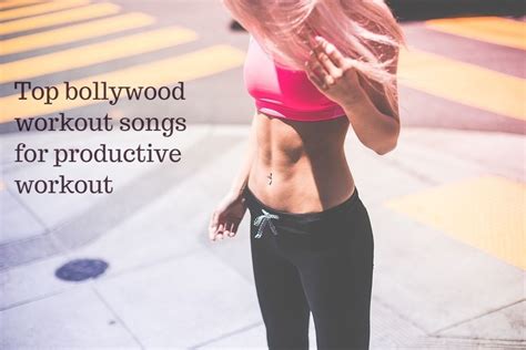 Bollywood Gym Songs You Must Add In Your Gym Workout Songs Playlist. - Let Us Publish