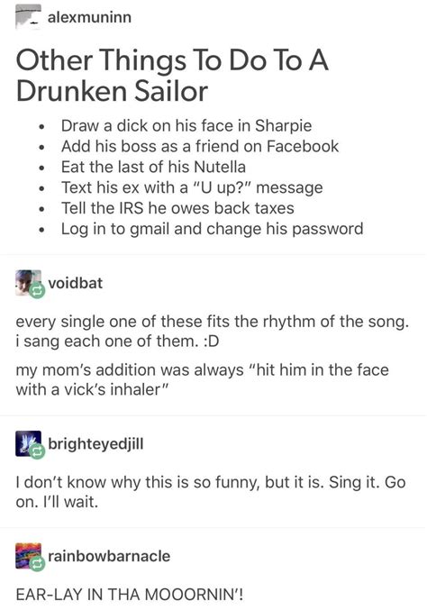 These very excellent replacement lyrics for the drunken sailor shanty: 17 Posts That'll Get ...