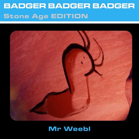 ‎Badger Badger Badger (Stone Age Edition) - Single - Mr Weeblのアルバム ...